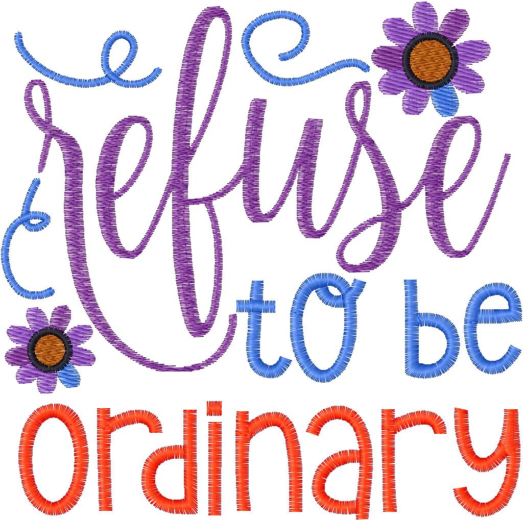 Refuse to be Ordinary | Embroidered Inspirational Shirt